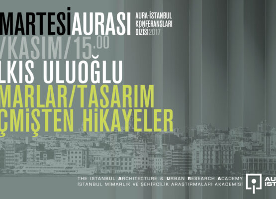 Cumartesi Aurası: Belkıs Uluoğlu “Mimarlar-Tasarım: Geçmişten Hikayeler”