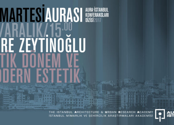 Cumartesi Aurası: Emre Zeytinoğlu “Antik Dönem ve Modern Estetik”