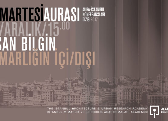 Cumartesi Aurası: İhsan Bilgin “Mimarlığın İçi Dışı”