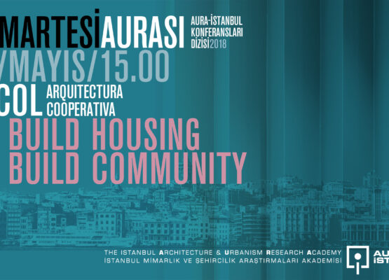 Cumartesi Aurası: LACOL “To Buıld Housıng To Buıld Communıty”