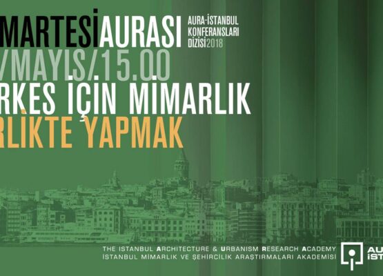 Cumartesi Aurası: Herkes için Mimarlık “Birlikte Yapmak”