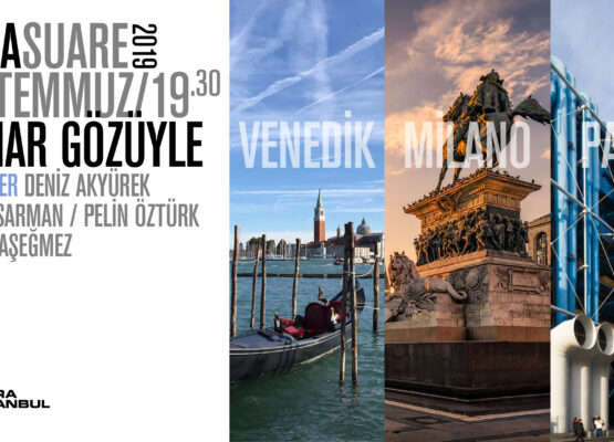 AURA Suare: Mimar Gözüyle “Venedik, Milano, Paris”