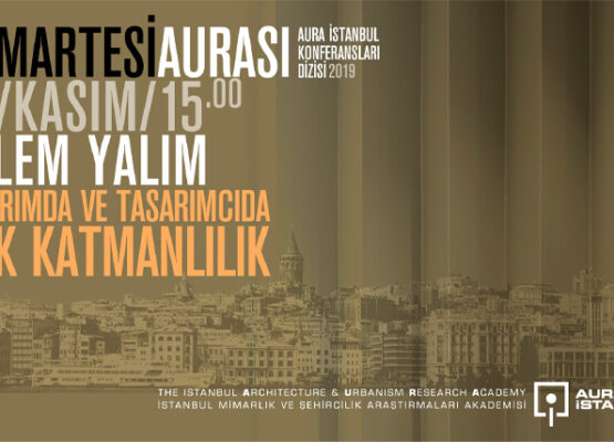 Cumartesi Aurası: Özlem Yalım “Tasarımda ve Tasarımcıda Çok Katmanlılık”
