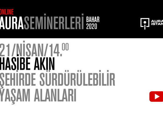 AURA Seminerleri: Hasibe Akın “Şehirde Sürdürülebilir Yaşam Alanları”