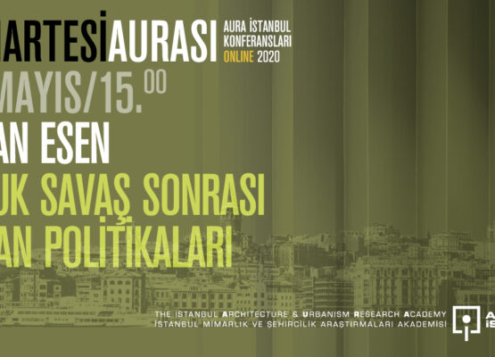 Cumartesi Aurası: Orhan Esen “Soğuk Savaş Sonrası Mekan Politikaları”