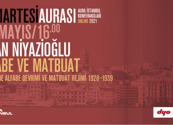 Cumartesi Aurası: Sinan Niyazioğlu “Alfabe ve Matbuat”