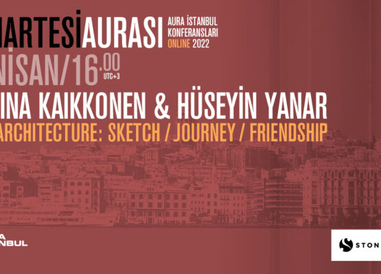 Cumartesi Aurası: Kaarina Kaikkonen & Hüseyin Yanar “Art and Architecture”
