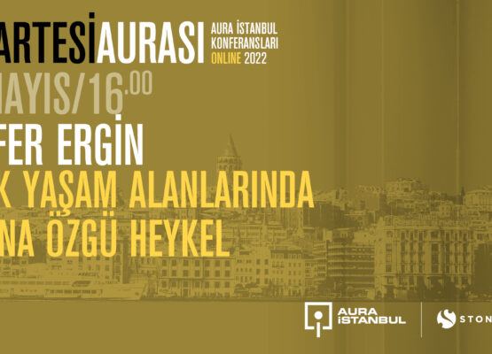 Cumartesi Aurası: Nilüfer Ergin “Ortak Yaşam Alanlarında Mekâna Özgü Heykel”