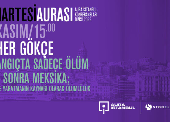 Cumartesi Aurası: Gevher Gökçe “Başlangıçta Sadece Ölüm Vardı Sonra Meksika”