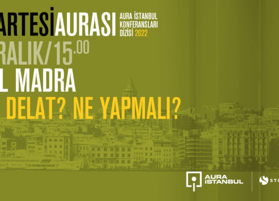 Cumartesi Aurası: Beral Madra “Chto delat? Ne yapmalı?”