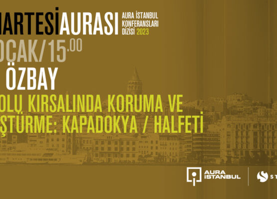 Cumartesi Aurası: Aslı Özbay “Anadolu Kırsalında Koruma ve Dönüştürme”