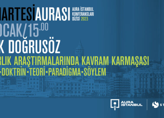 Cumartesi Aurası: Ufuk Doğrusöz “Mimarlık Araştırmalarında Kavram Karmaşası”