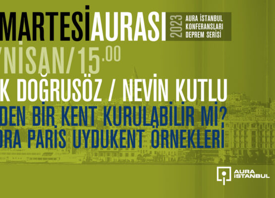 Cumartesi Aurası: Nevin Kutlu & Ufuk Doğrusöz “Yeniden Bir Kent Kurulabilir mi? Londra Paris Uydukent Örnekleri”