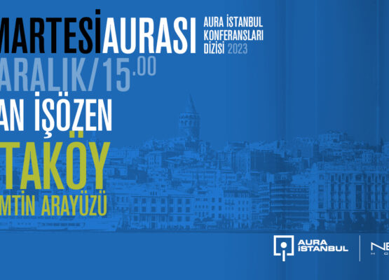 Cumartesi Aurası: Erhan İşözen “Ortaköy: Bir Semtin Arayüzü”