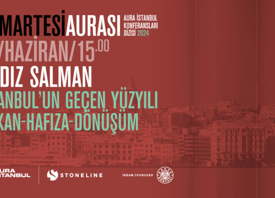 Cumartesi Aurası: Yıldız Salman “İstanbul’un Geçen Yüzyılı”