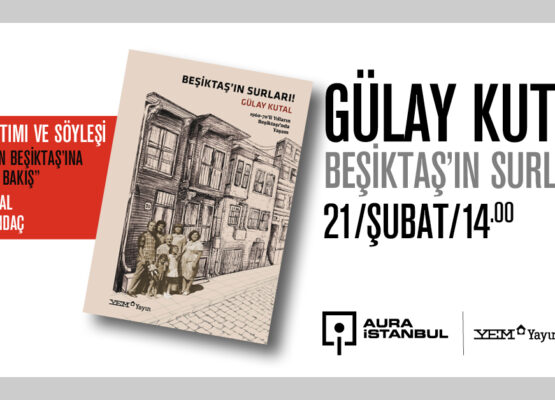 Kitap Söyleşisi: Gülay Kutal “Beşiktaş’ın Surları”