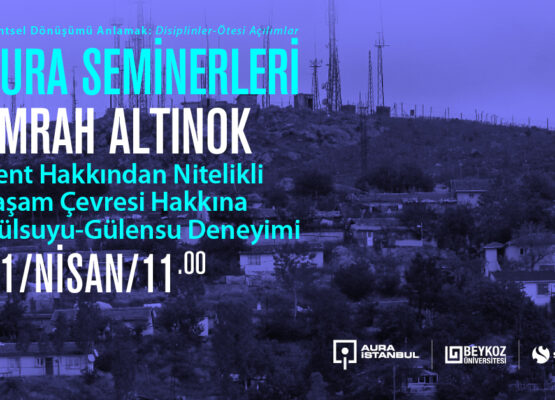 Emrah Altınok “Kent Hakkından Nitelikli Yaşam Çevresi Hakkına Gülsuyu-Gülensu Deneyimi”