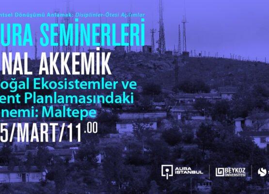 Ünal Akkemik: “Doğal Ekosistemler ve Kent Planlamasındaki Önemi: Maltepe”